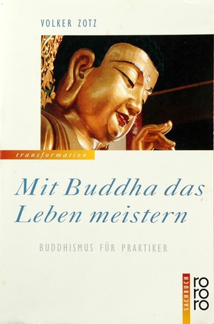 Mit Buddha das Leben meistern: Buddhismus für Praktiker